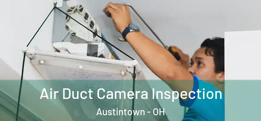  Air Duct Camera Inspection Austintown - OH