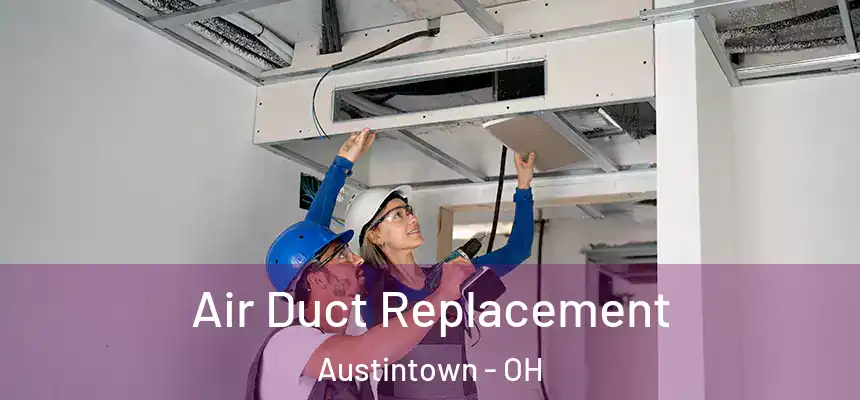  Air Duct Replacement Austintown - OH