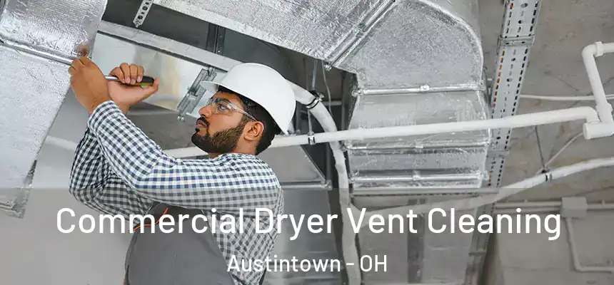  Commercial Dryer Vent Cleaning Austintown - OH