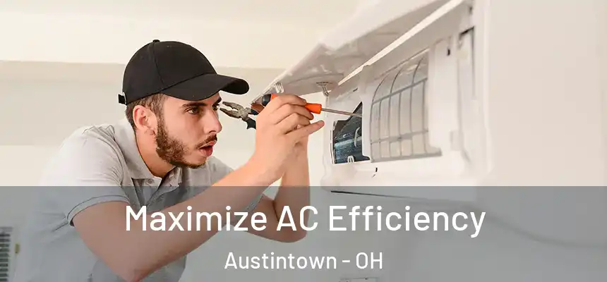  Maximize AC Efficiency Austintown - OH