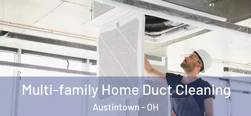  Multi-family Home Duct Cleaning Austintown - OH