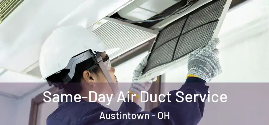  Same-Day Air Duct Service Austintown - OH