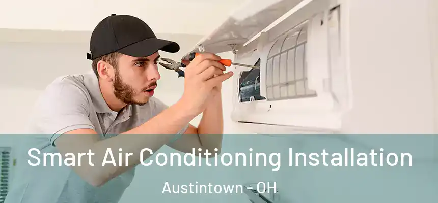  Smart Air Conditioning Installation Austintown - OH