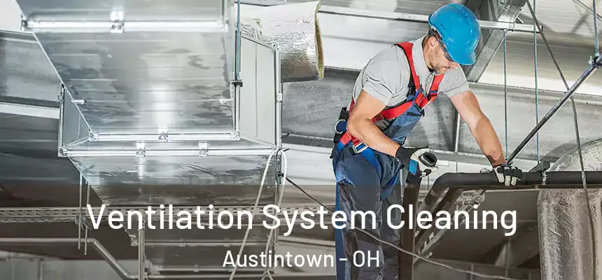  Ventilation System Cleaning Austintown - OH
